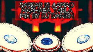 Eid milad un nabi spl naat sarkar ki amad marhaba tabla mix dj danish [upl. by Nirrat]