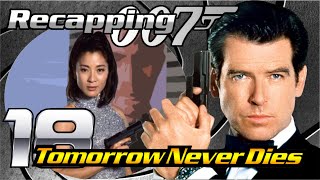 Recapping 007 18  Tomorrow Never Dies 1997 Review [upl. by Sug447]