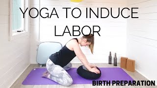 YOGA TO INDUCE LABOR  Pregnancy Yoga for Natural Birth [upl. by Llebiram]