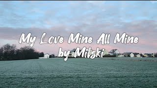 My Love Mine All Mine by Mitski [upl. by Amin142]