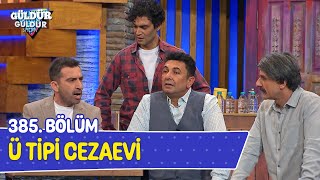 Ü Tipi Cezaevi  385 Bölüm Güldür Güldür Show [upl. by Alboran578]