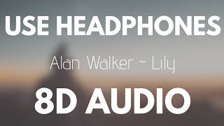 Alan Walker K391 amp Emelie Hollow  Lily 8D AUDIO [upl. by Teews671]