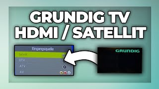 Grundig TV HDMI amp Satellit einstellen  Tutorial [upl. by Geis]