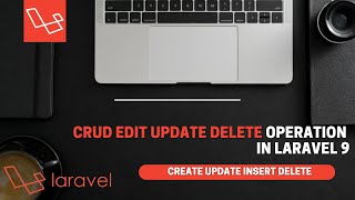 Edit Update Delete  Laravel 9 Crud [upl. by Farman]