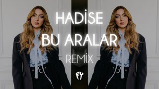 Hadise  Bu Aralar  Fatih Yılmaz Remix [upl. by Ynnavoeg]