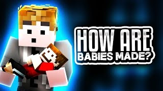 HOW ARE BABIES MADE [upl. by Jazmin301]