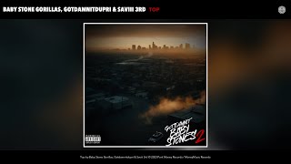 Baby Stone Gorillas Gotdamnitdupri amp Saviii 3rd  Top Official Audio [upl. by Karia603]