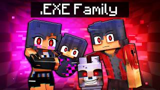 Having an EXE FAMILY in Minecraft [upl. by Aileahcim141]