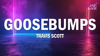 Travis Scott  goosebumps Lyrics ft Kendrick Lamar [upl. by Bergman]