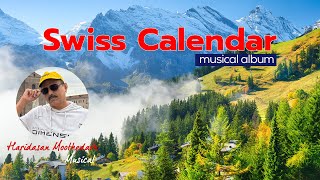 Swiss Calendar  Music Album  Haridasan Moothedath [upl. by Kcirddor]