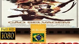 CÃO SELVAGEM  FILME COMPLETO DUBLADO 2017 [upl. by Yamauchi]