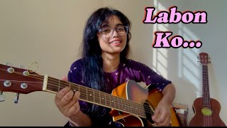 Labon ko  KK  female version Cover by Jannat [upl. by Antrim689]