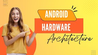 Android Framework  Hardware Architecture in Android [upl. by Botnick519]