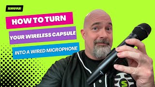 How to Turn Your Wireless Microphone Capsule Into a Wired Mic  Shure [upl. by Mya66]