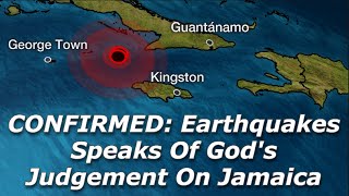 CONFIRMED Recent Earthquakes Speaks Of Gods Judgement On Jamaica [upl. by Melamie]