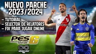 ⚽ PES 6  NUEVO quotINFINITTY PATCHquot 20232024  quotFIXquot ONLINE y SELECTOR de RELATORES  🔥 [upl. by Anahahs]