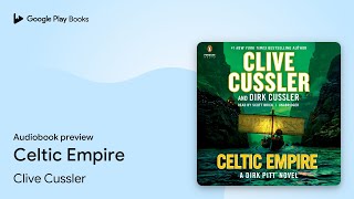 Celtic Empire by Clive Cussler · Audiobook preview [upl. by Ellinej]