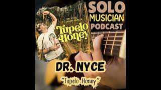 Episode 42 quotTupelo Honeyquot featuring Dr Nyce [upl. by Oren]