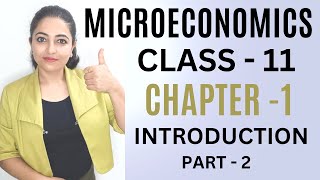 Chapter 1 Introduction  Part 2  Microeconomics  Class 11 [upl. by Ahcarb892]