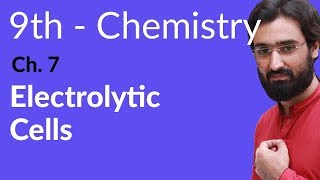 Matric part 1 Chemistry Electrolytic Cells  Ch 7  9th Class Chemistry [upl. by Yar433]