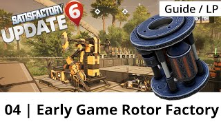 How to build a Rotor Factory  Satisfactory Update 6 TutorialGuideLets Play Ep 04 [upl. by Adamec165]