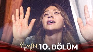 Bir Yemin Ettim 10 Bölüm [upl. by Pik]