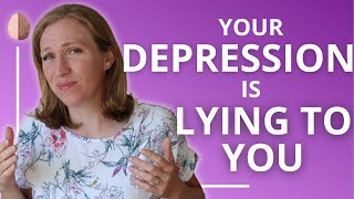 Your Depression Is Lying to You Depression Treatment Options Depression Skills 1 [upl. by Agnella]