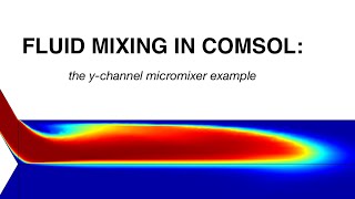 Microchannel Mixing in COMSOL [upl. by Turnbull]