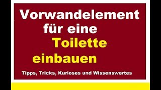 Vorwandelement für Toilette installieren WandWC Trockenbau einbauen Geberit Hängetoilette montieren [upl. by Mikes272]