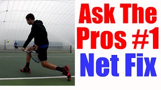 Tennis Fix  Never Hit Into Net Again  Ask The Pros 1 [upl. by Rovaert]