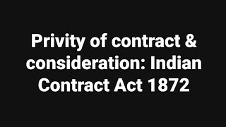 Privity of contract amp consideration Indian Contract Act 1872 [upl. by Arval487]