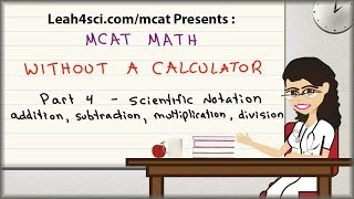 MCAT Math Vid 4  Scientific Notation for Addition Subtraction Multiplication and Division [upl. by Elleirda]