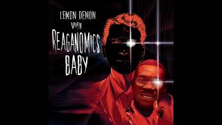 Lemon Demons Reaganomics but the 2011 2012 amp 2016 versions play simultaneously [upl. by Epolenep689]