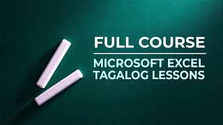 MICROSOFT EXCEL  TAGALOG LESSONS  FULL COURSE [upl. by Asylla]