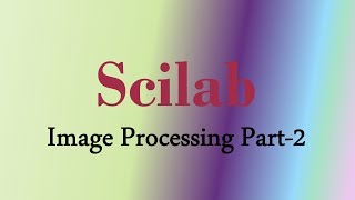 Scilab Tutorial 13 Image Processing with scilab part 2 [upl. by Oneal]