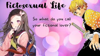 Fictosexual Life So What Do You Call Your Fictional Lover [upl. by Fretwell]