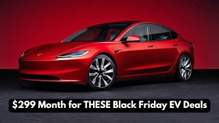 299 Month for THESE Black Friday EV Deals [upl. by Des]