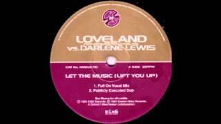 Loveland  Let The Music Lift You Up Publicity Executed Dub [upl. by Allsopp]