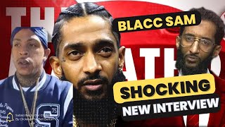 “Who sent you”  Blacc Sam reveals the truth on Nipsey Hussle being backdoored by Eric Holder [upl. by Dorelia]