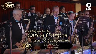 Fichas Negras  Orquesta de Carlos Campos y sus 15 Campeones  Noche Boleros y Son [upl. by Aiden]