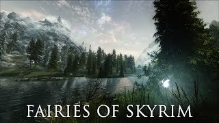 TES V  Skyrim Mods Fairies of Skyrim [upl. by Fidelia]