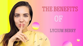 THE BENEFITS OF LYCIUM BERRY health video plants superfruit [upl. by Noyk]