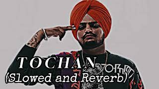 Tochan  slowed and reverb  Sidhu moose wala  Play On Beat  BYG BYRD [upl. by Lincoln]