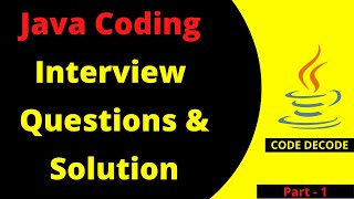 Java CODING Interview Questions and Answers for freshers and experienced  Part 1  Code Decode [upl. by Anahcra]