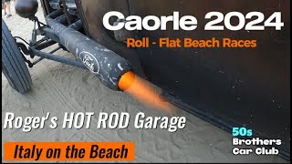 Roll  Flat Beach Races Caorle Italy 2024 on Rogers HOT ROD GARAGE [upl. by Artap787]