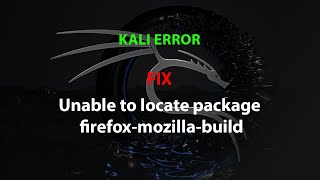 KALI FIX Unable to locate package firefoxmozillabuild [upl. by Strander353]