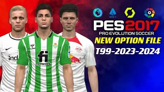 PES 2017  NEWOPTIONFILE T99PATCH 232024  1424  PC [upl. by Zobe]