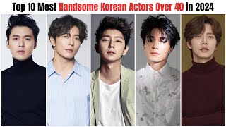 Top 10 Most Handsome Korean Actors Over 40 [upl. by Fabiolas]