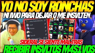 😲SIDERAL se ENOJA tras HABER RECIBIDO 1NSVLT0S M4S1V0S de MENSAJES del TTS😲YO NO SOY iwo ni RONCHAS [upl. by Dong]