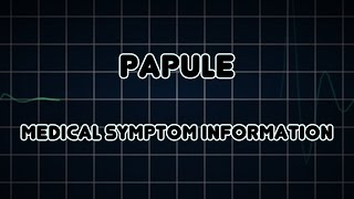 Papule Medical Symptom [upl. by Hessney732]